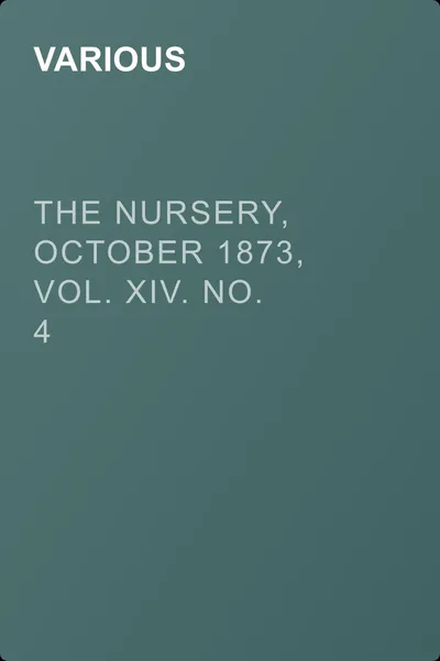The Nursery, October 1873, Vol. XIV. No. 4 — обложка книги