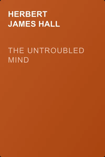 The Untroubled Mind — обложка книги