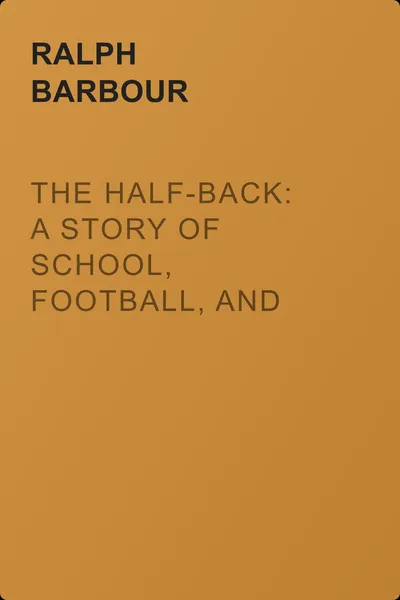 The Half-Back: A Story of School, Football, and Golf — обложка книги