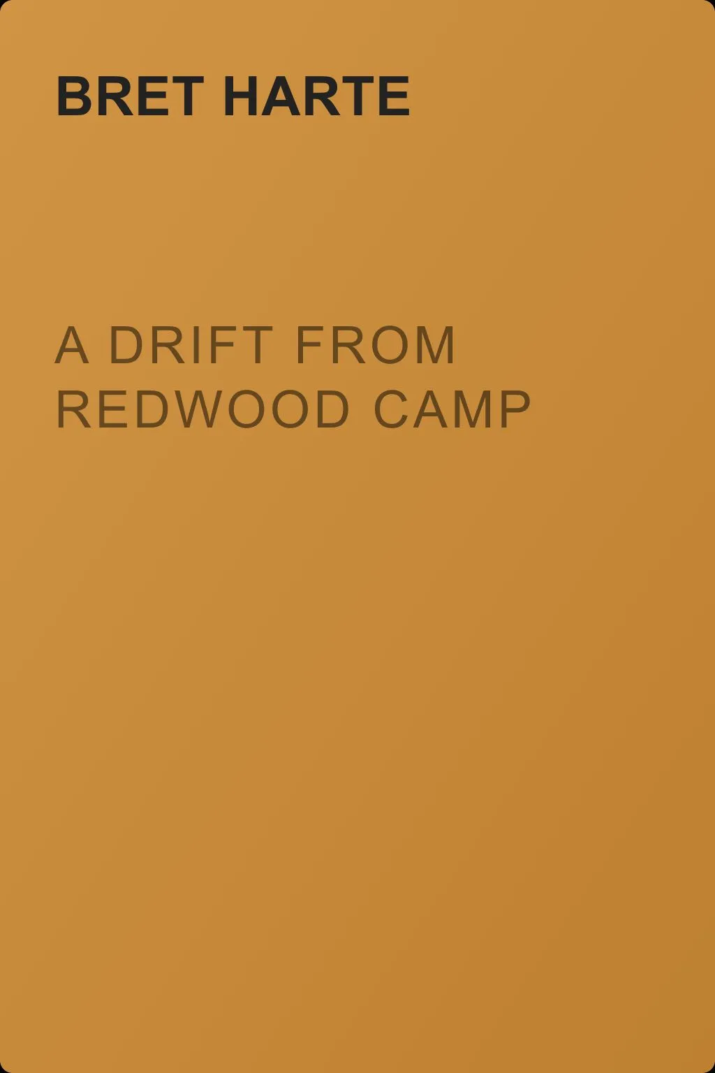 A Drift from Redwood Camp — обложка книги