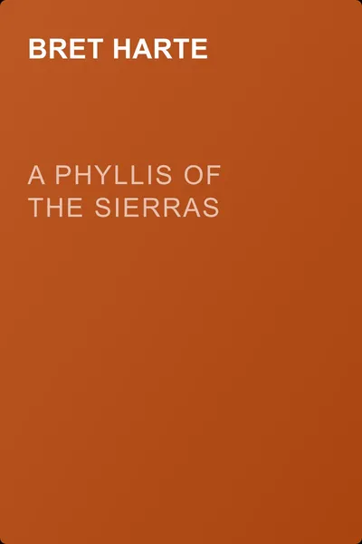 A Phyllis of the Sierras — обложка книги