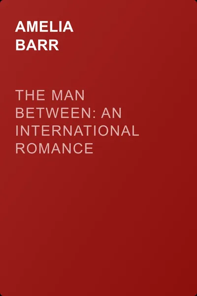 The Man Between: An International Romance — обложка книги