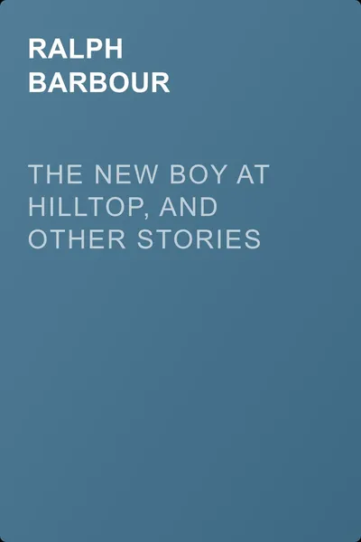 The New Boy at Hilltop, and Other Stories — обложка книги
