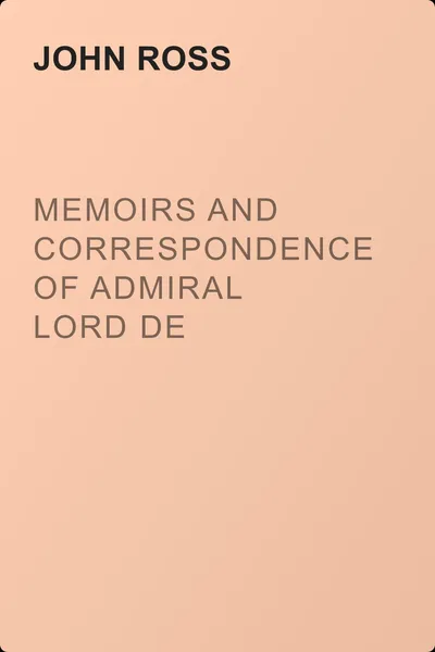 Memoirs and Correspondence of Admiral Lord de Saumarez, Vol. I — обложка книги