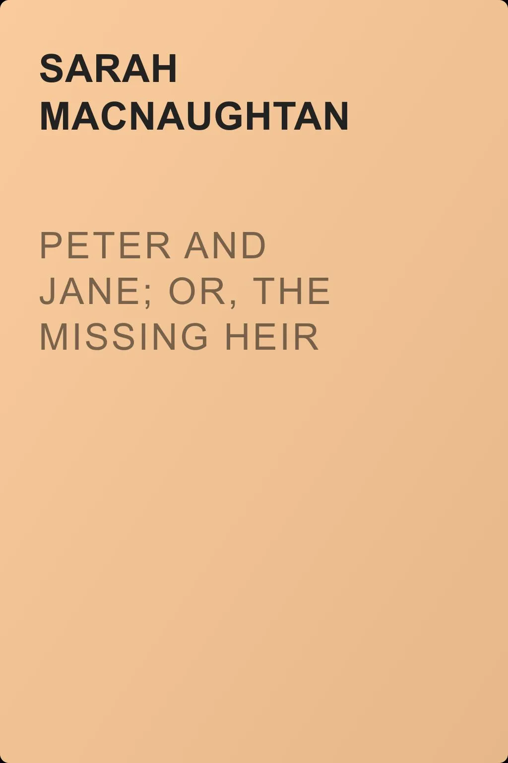 Peter and Jane; Or, The Missing Heir — обложка книги