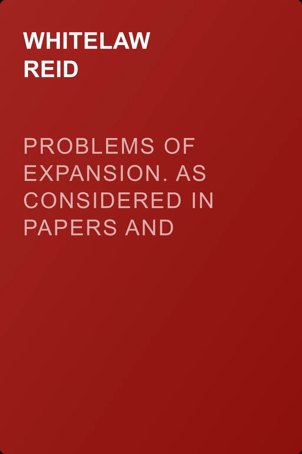 Problems of Expansion. As Considered in Papers and Addresses — обложка книги