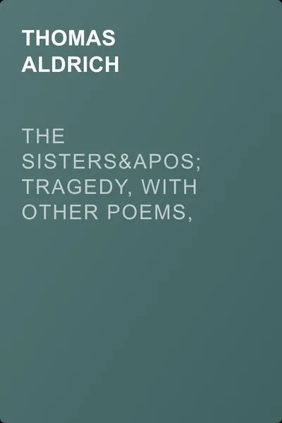 The Sisters' Tragedy, with Other Poems, Lyrical and Dramatic — обложка книги