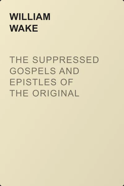 The suppressed Gospels and Epistles of the original New Testament of Jesus the Christ, Volume 4, Nicodemus — обложка книги