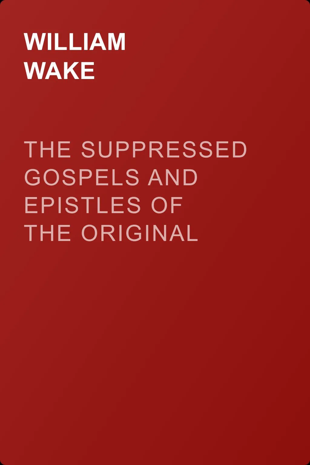The suppressed Gospels and Epistles of the original New Testament of Jesus the Christ, Volume 7, Barnabas — обложка книги