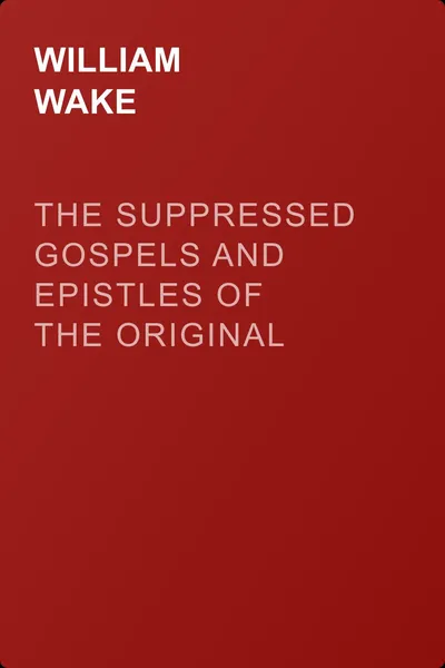 The suppressed Gospels and Epistles of the original New Testament of Jesus the Christ, Volume 7, Barnabas — обложка книги