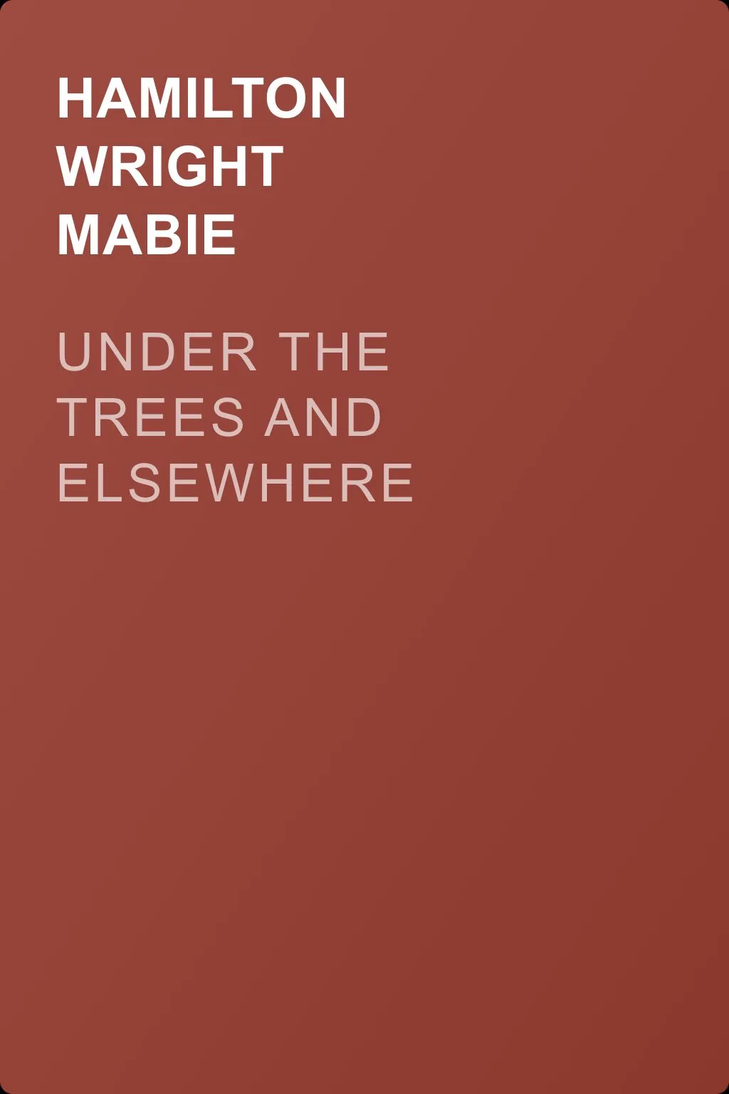 Under the Trees and Elsewhere — обложка книги