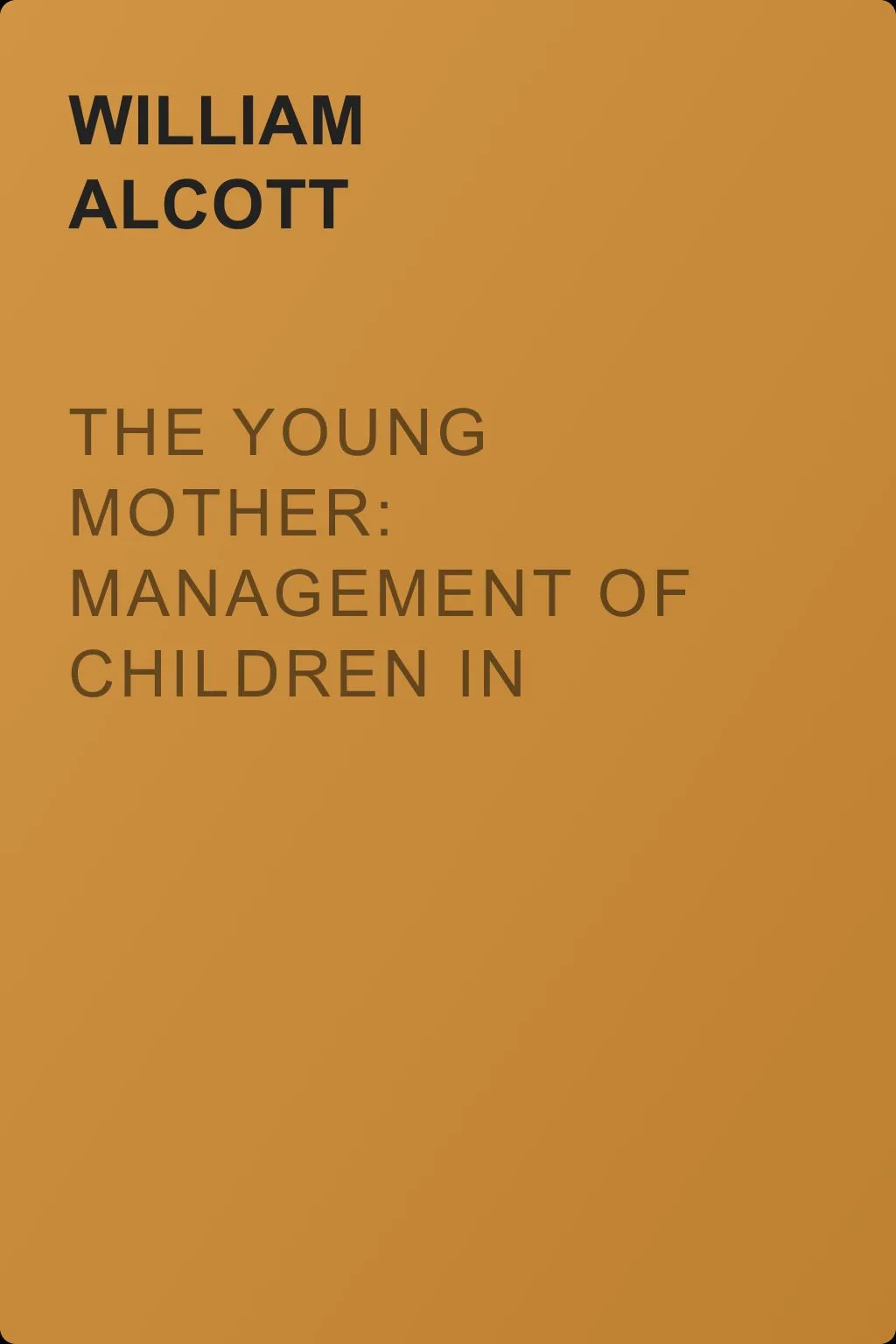 The Young Mother: Management of Children in Regard to Health — обложка книги