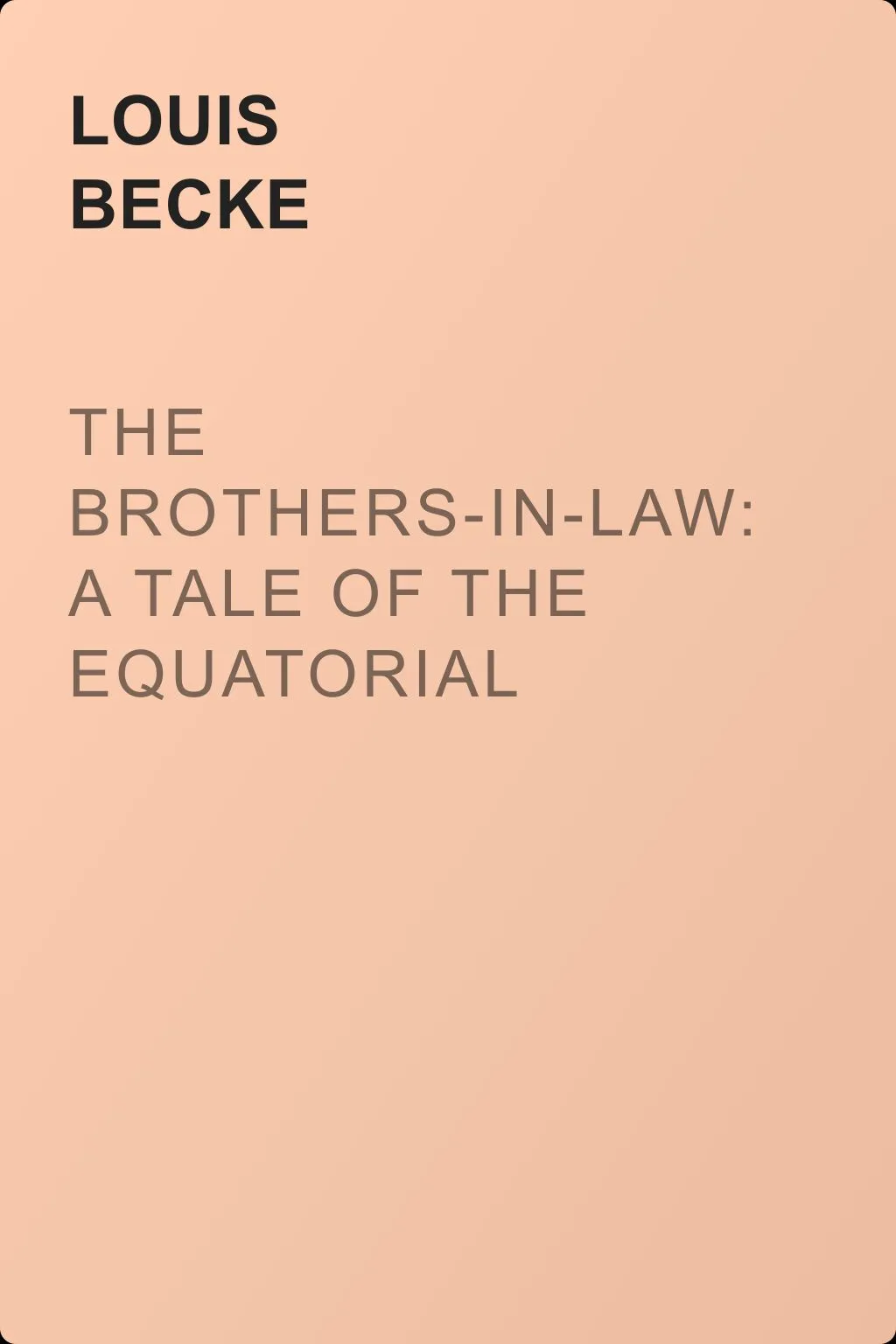 The Brothers-In-Law: A Tale Of The Equatorial Islands; and The Brass Gun Of The Buccaneers — обложка книги