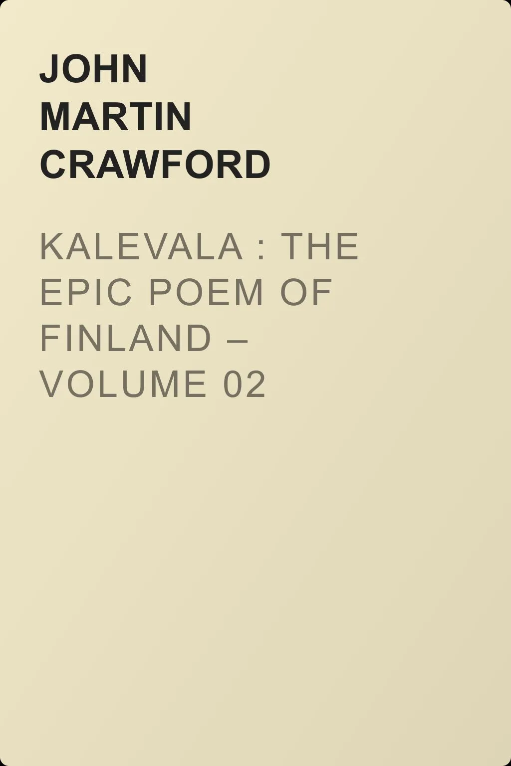Kalevala : the Epic Poem of Finland – Volume 02 — обложка книги