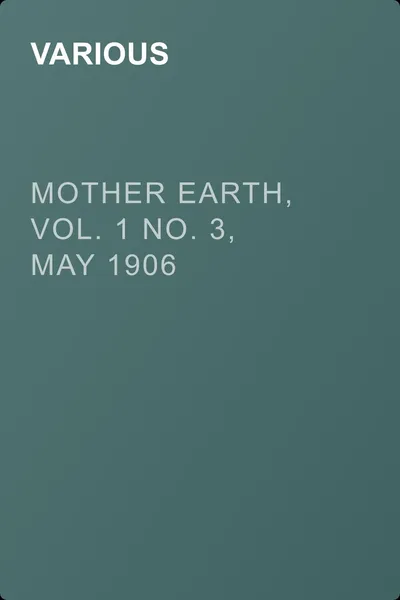 Mother Earth, Vol. 1 No. 3, May 1906 — обложка книги