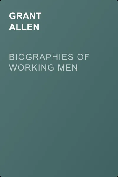 Biographies of Working Men — обложка книги