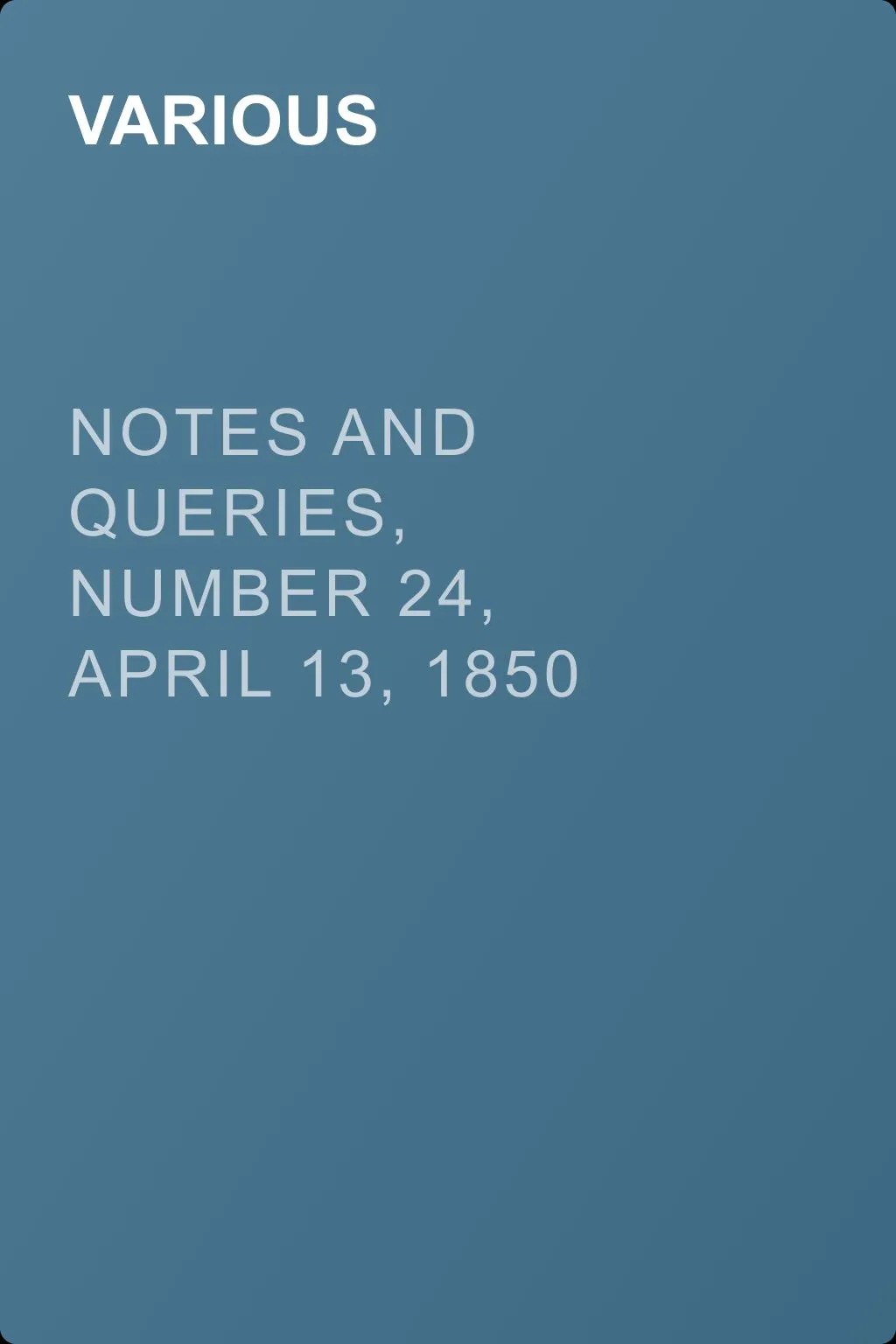 Notes and Queries, Number 24, April 13, 1850 — обложка книги