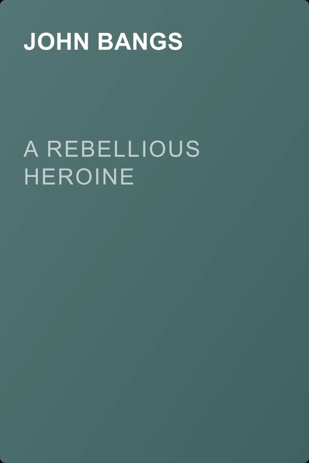 A Rebellious Heroine — обложка книги