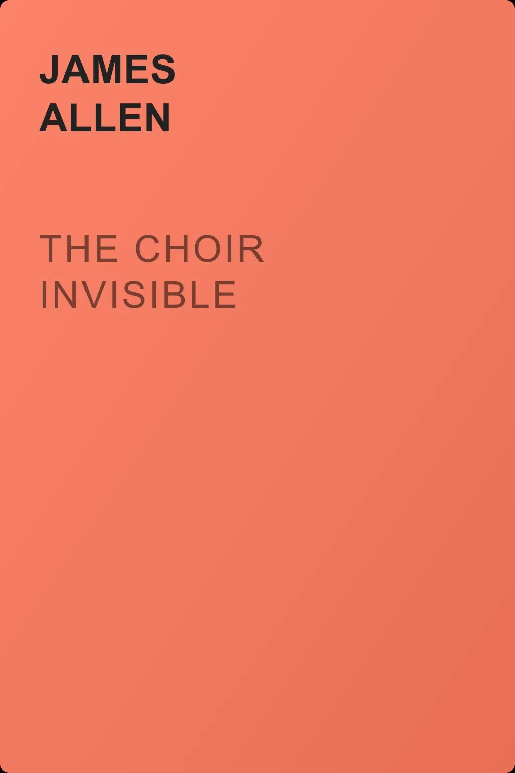 The Choir Invisible — обложка книги