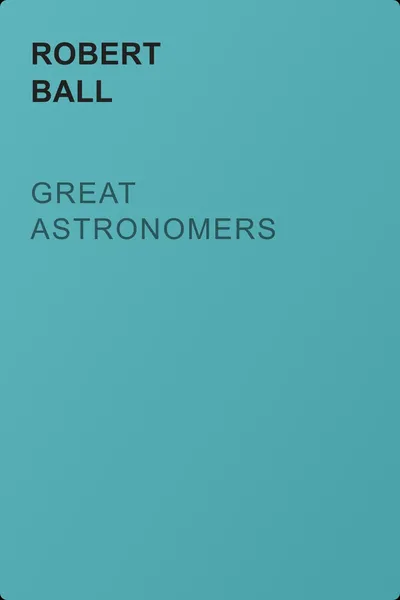 Great Astronomers — обложка книги