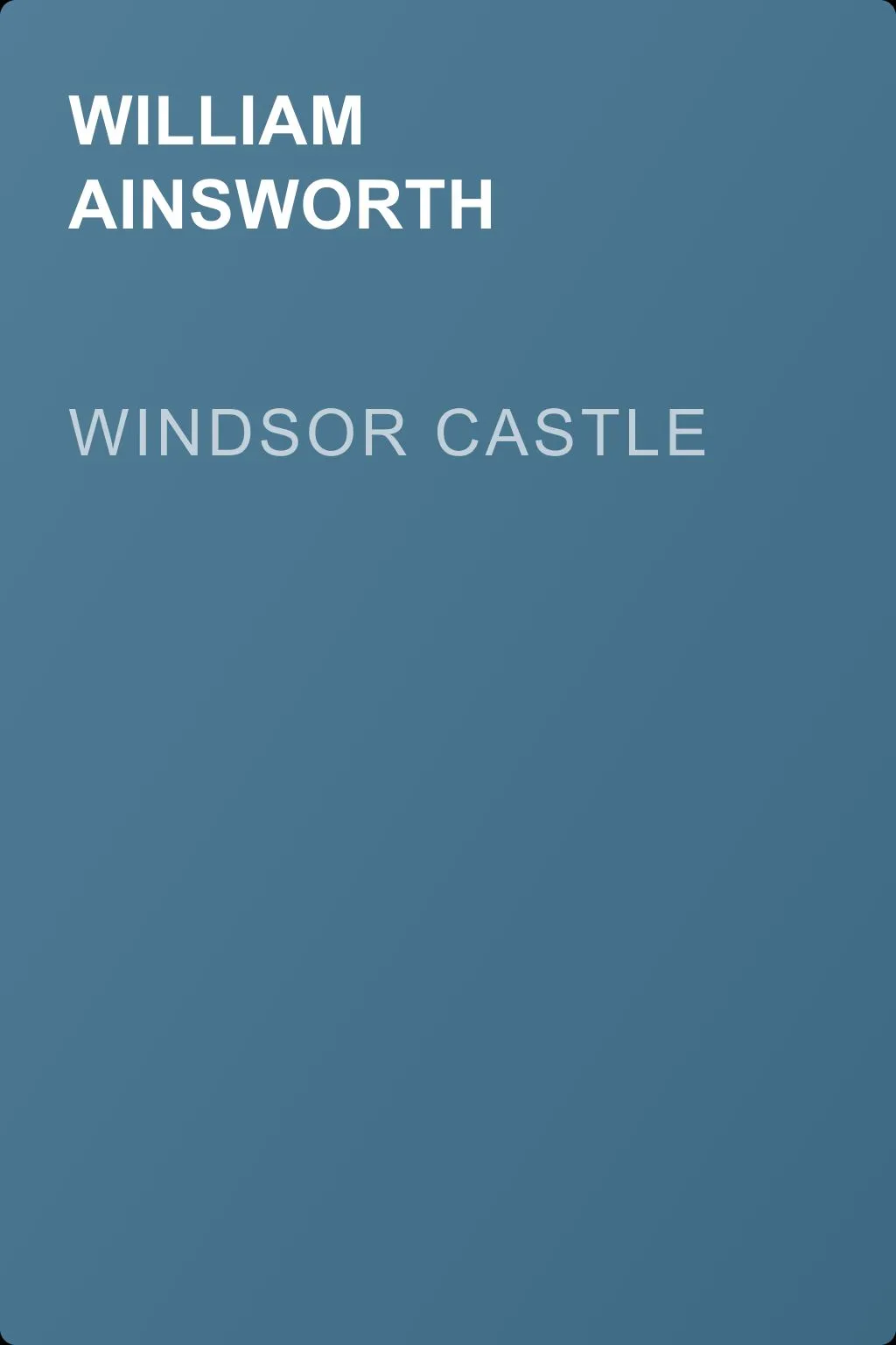 Windsor Castle — обложка книги