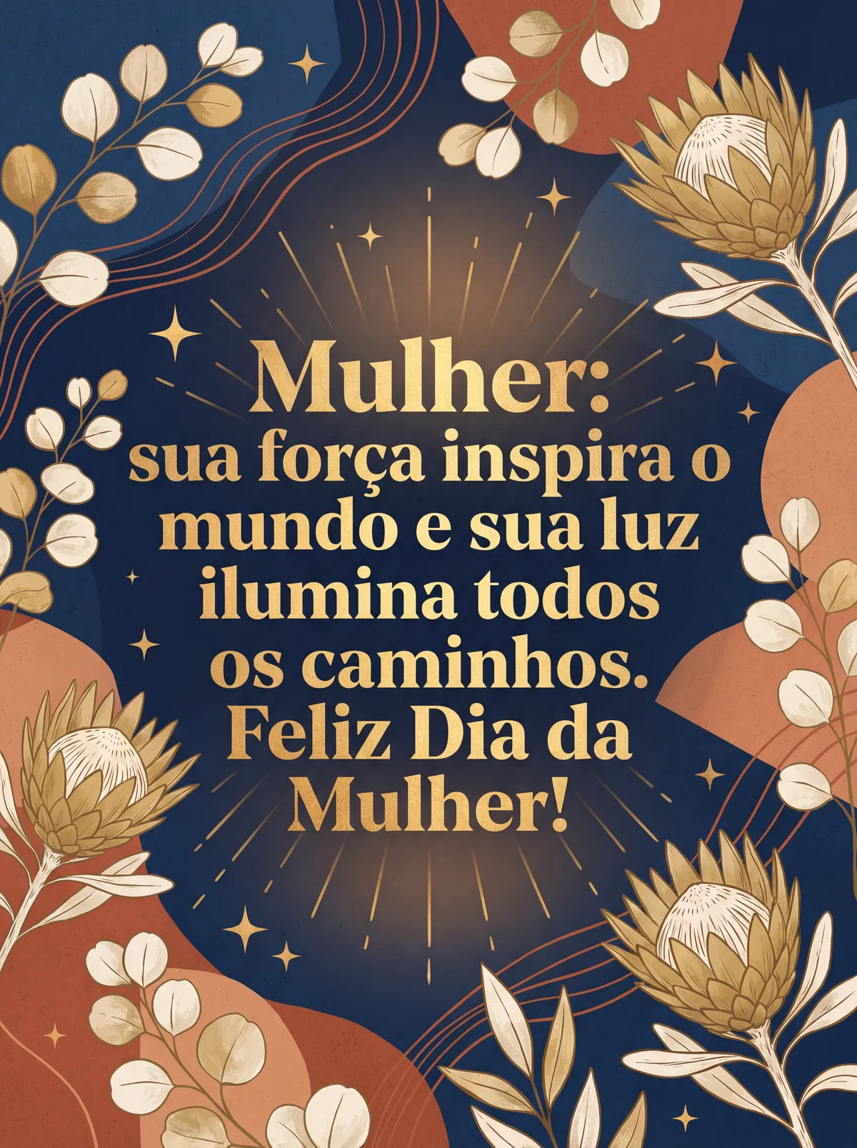 Mensagem para o Dia da Mulher desejando força e inspiração.