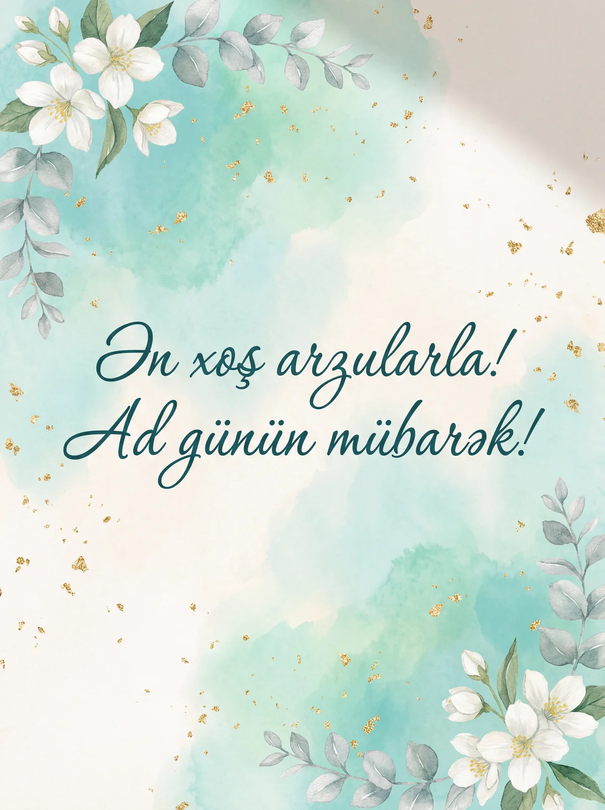 Ən xoş arzularla! Ad günün mübarək!