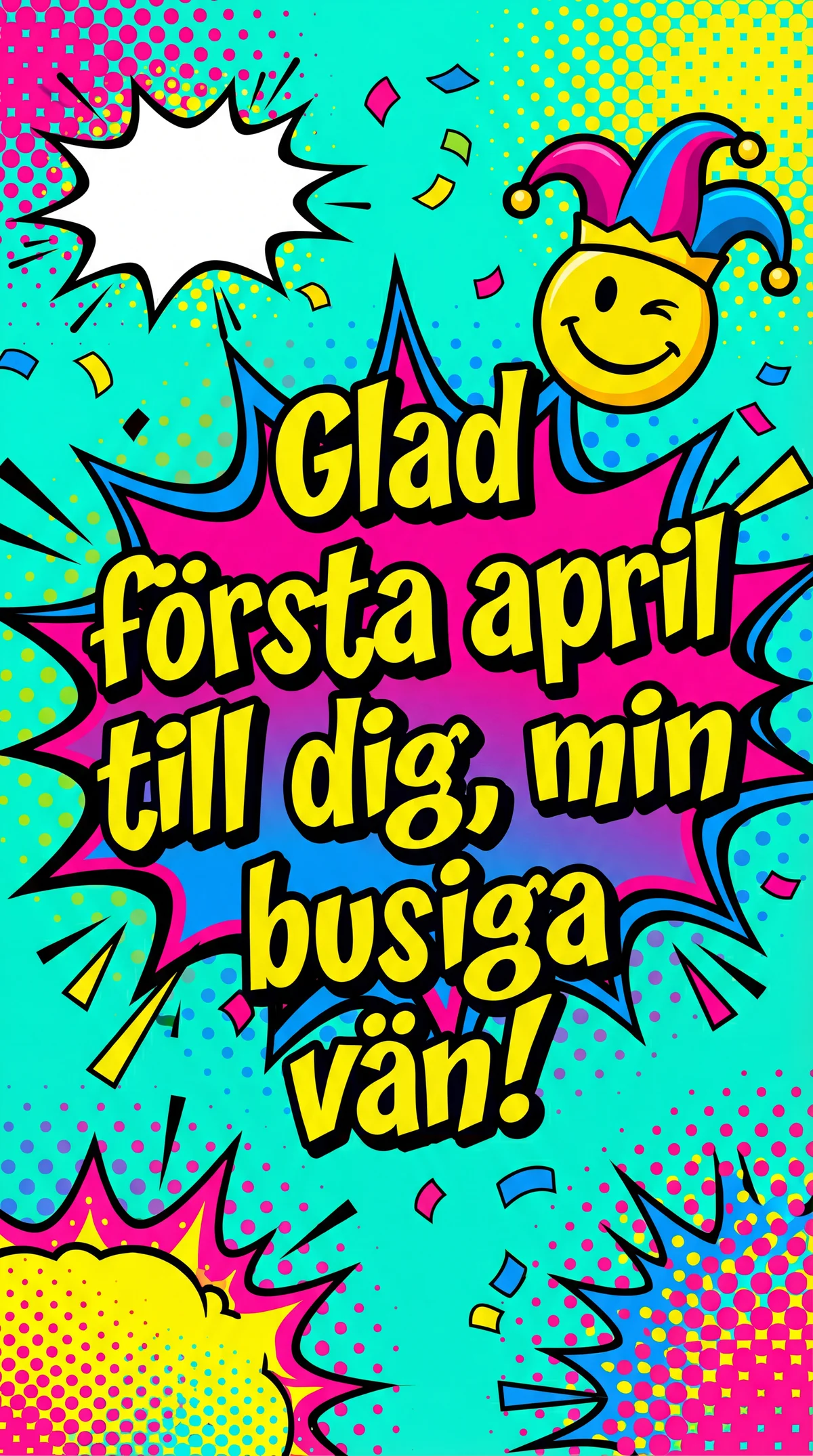 Glad första april till dig, min busiga vän!