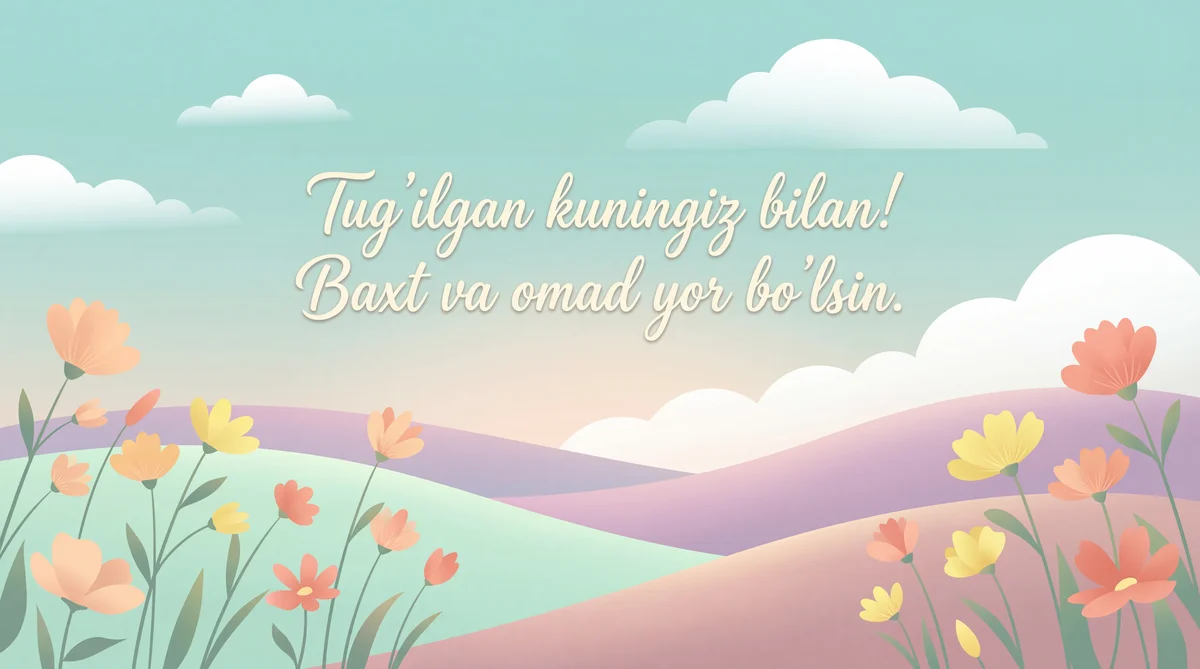 Tug'ilgan kuningiz muborak bo'lsin!