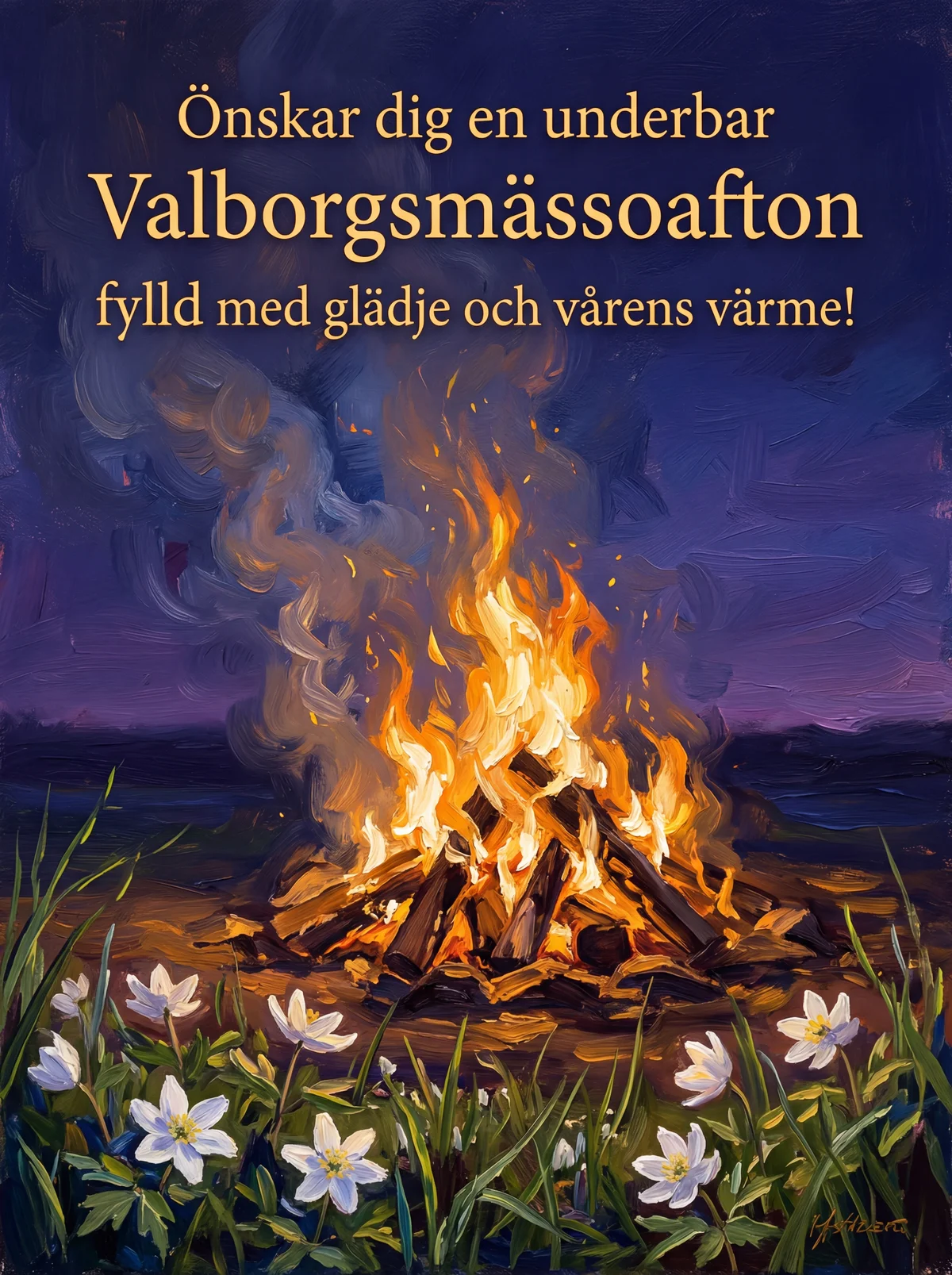 Önskar dig en underbar Valborgsmässoafton fylld med glädje o...