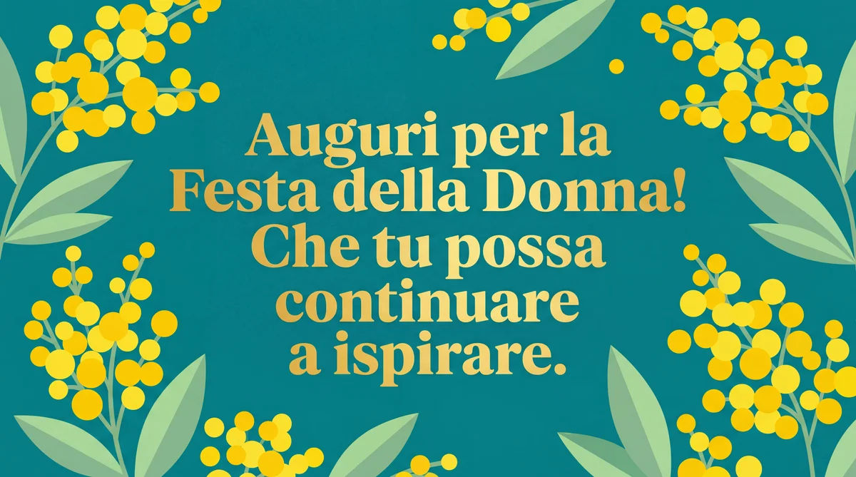 Auguri per la Festa della Donna! Che tu possa continuare a i...