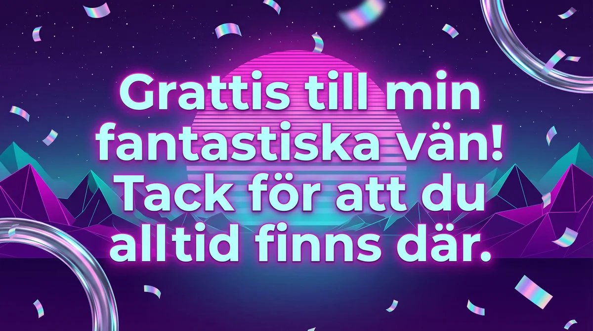 Födelsedagshälsning till bästa vännen.