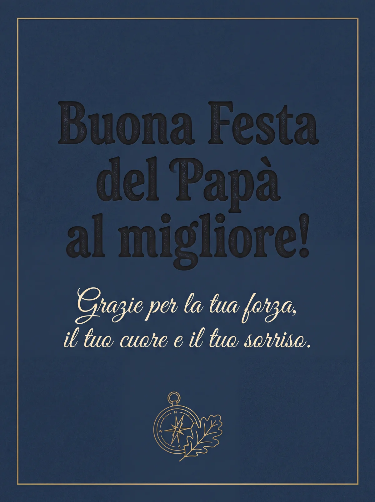 Buona Festa del Papà al migliore!