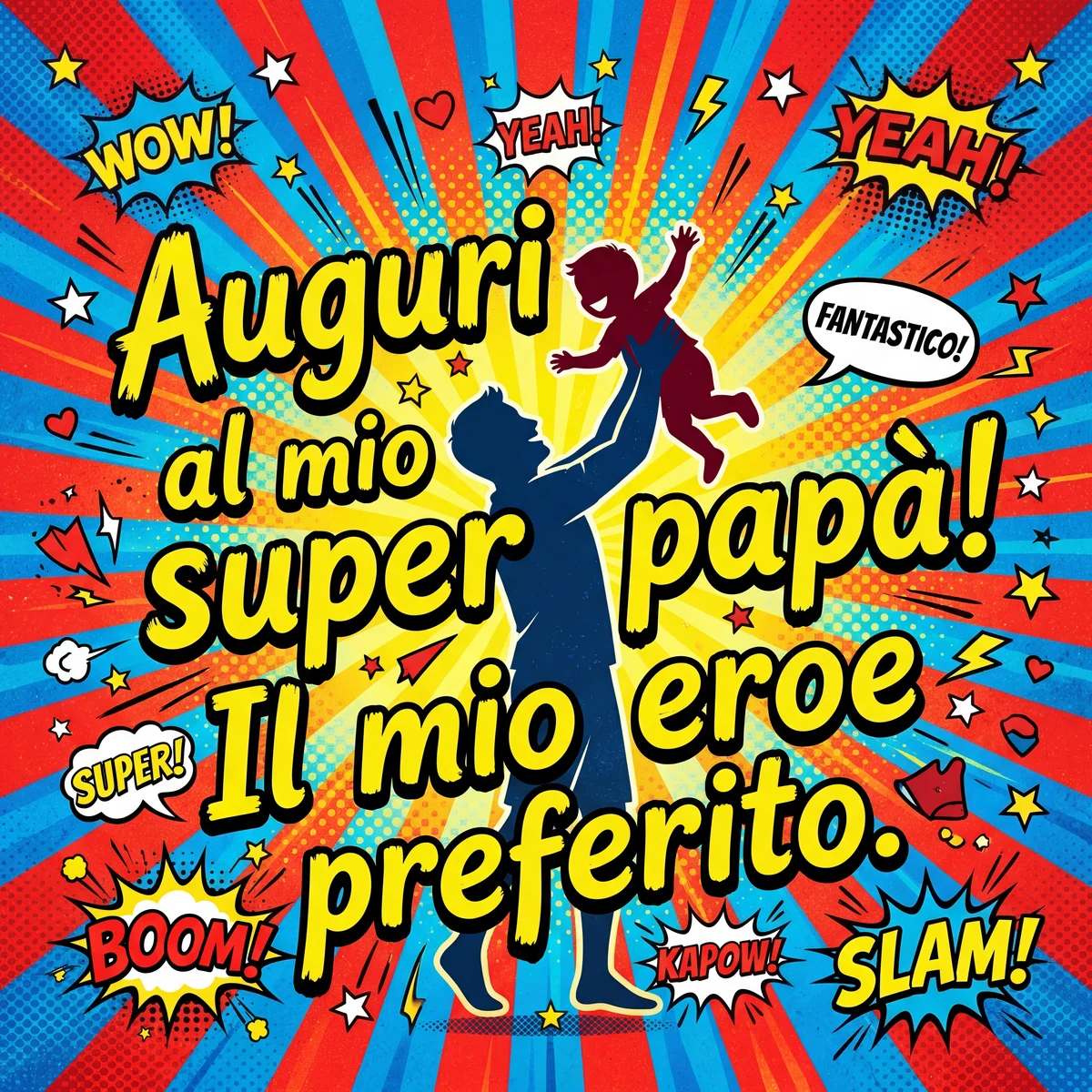 Auguri per la Festa del Papà al mio super papà