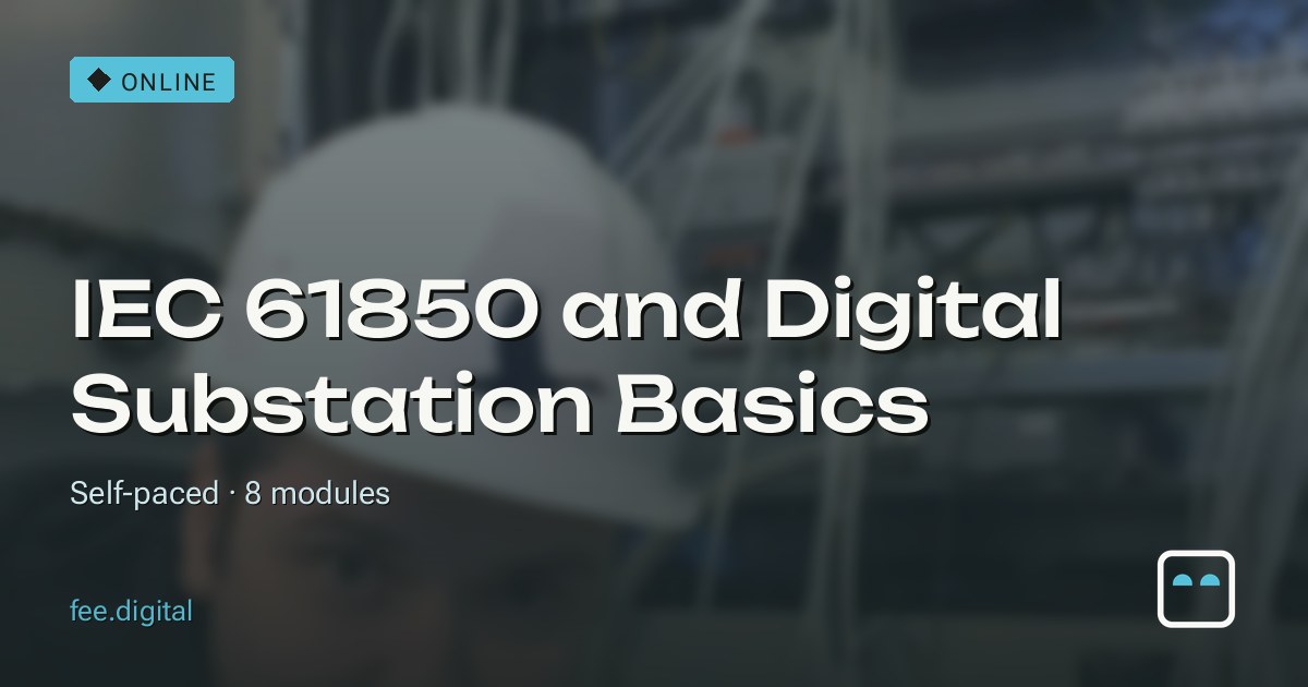 ONLINE — IEC 61850 and Digital Substation Basics