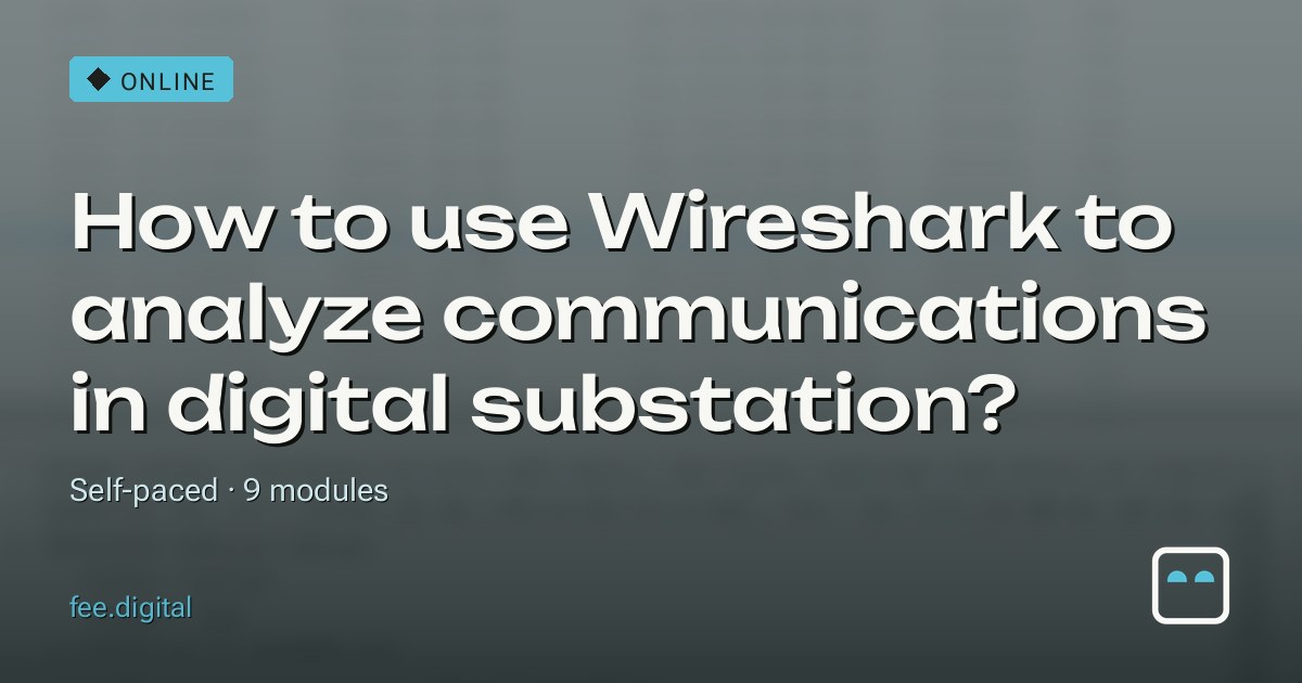 ONLINE — How to use Wireshark to analyze communications in digital substation?