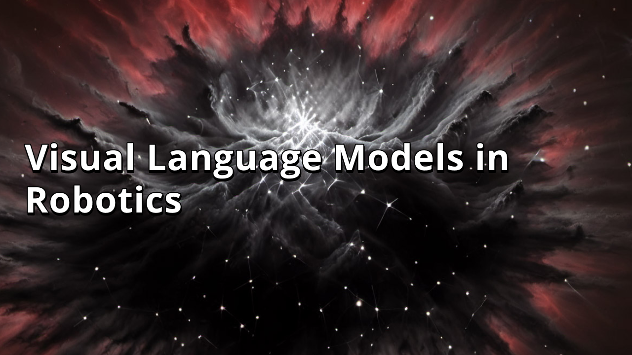 Visual Language Models in Robotics