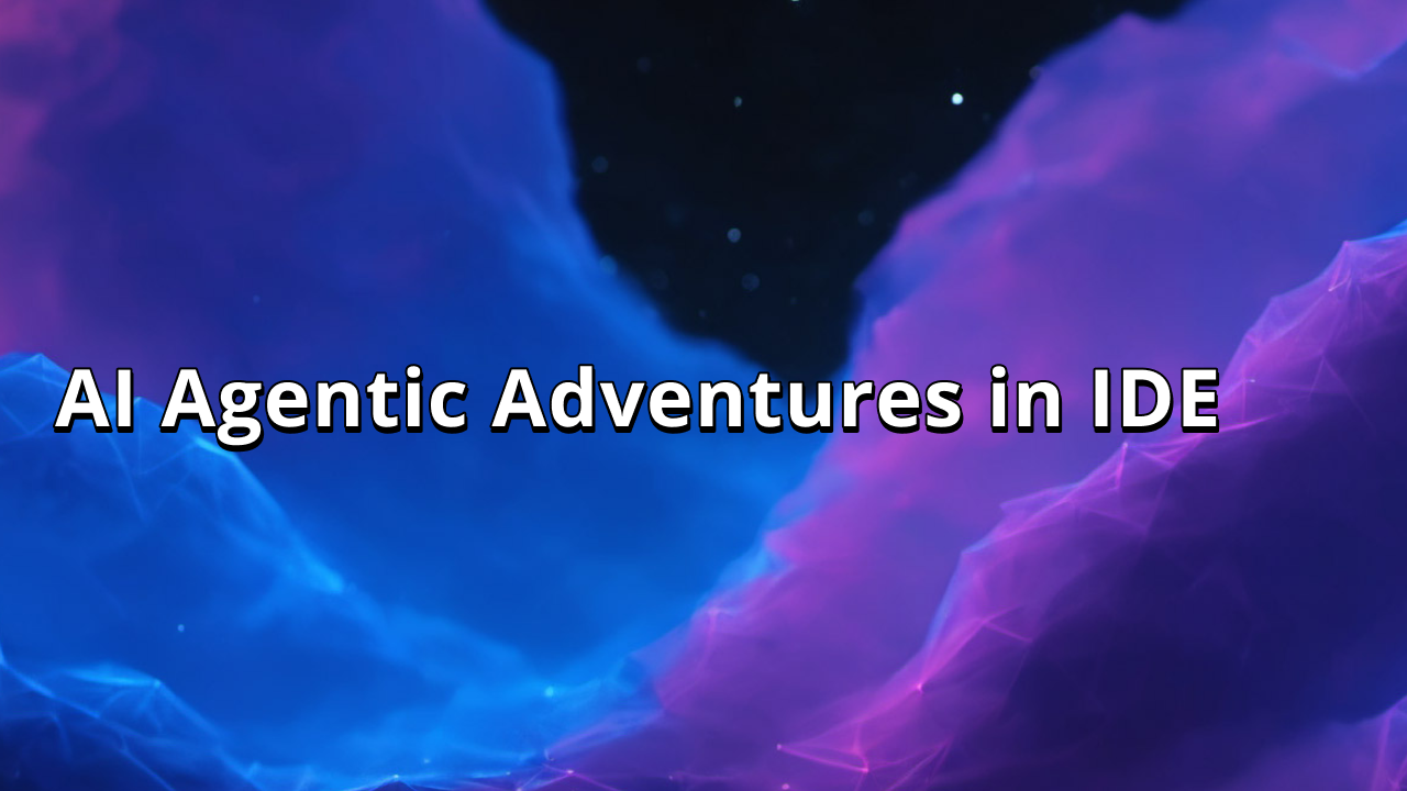 AI Agentic Adventures in IDE