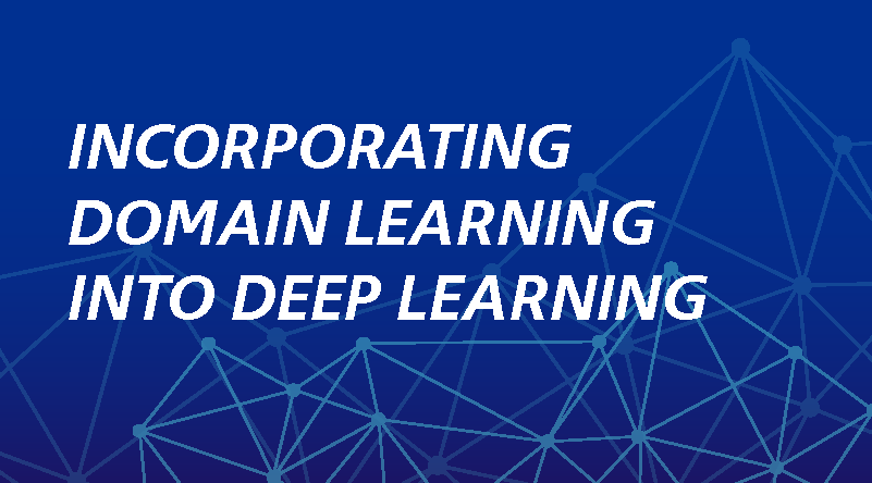 Incorporating Domain Learning into Deep Learning