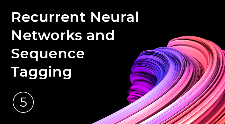 5. Recurrent Neural Networks and Sequence Tagging