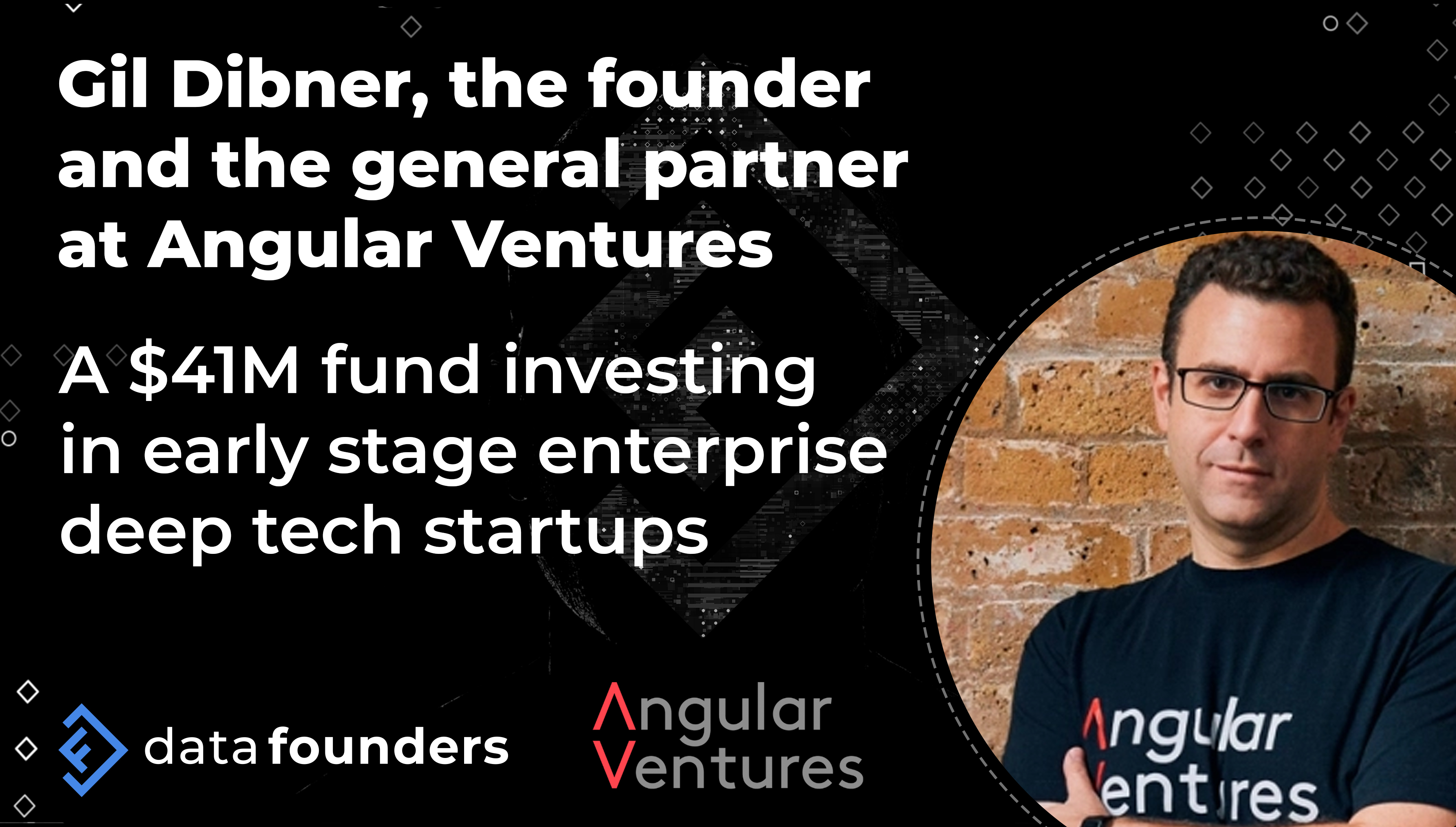 Gil Dibner, General Partner, Angular Ventures