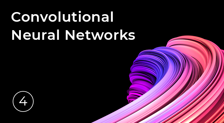 4. Convolutional Neural Networks
