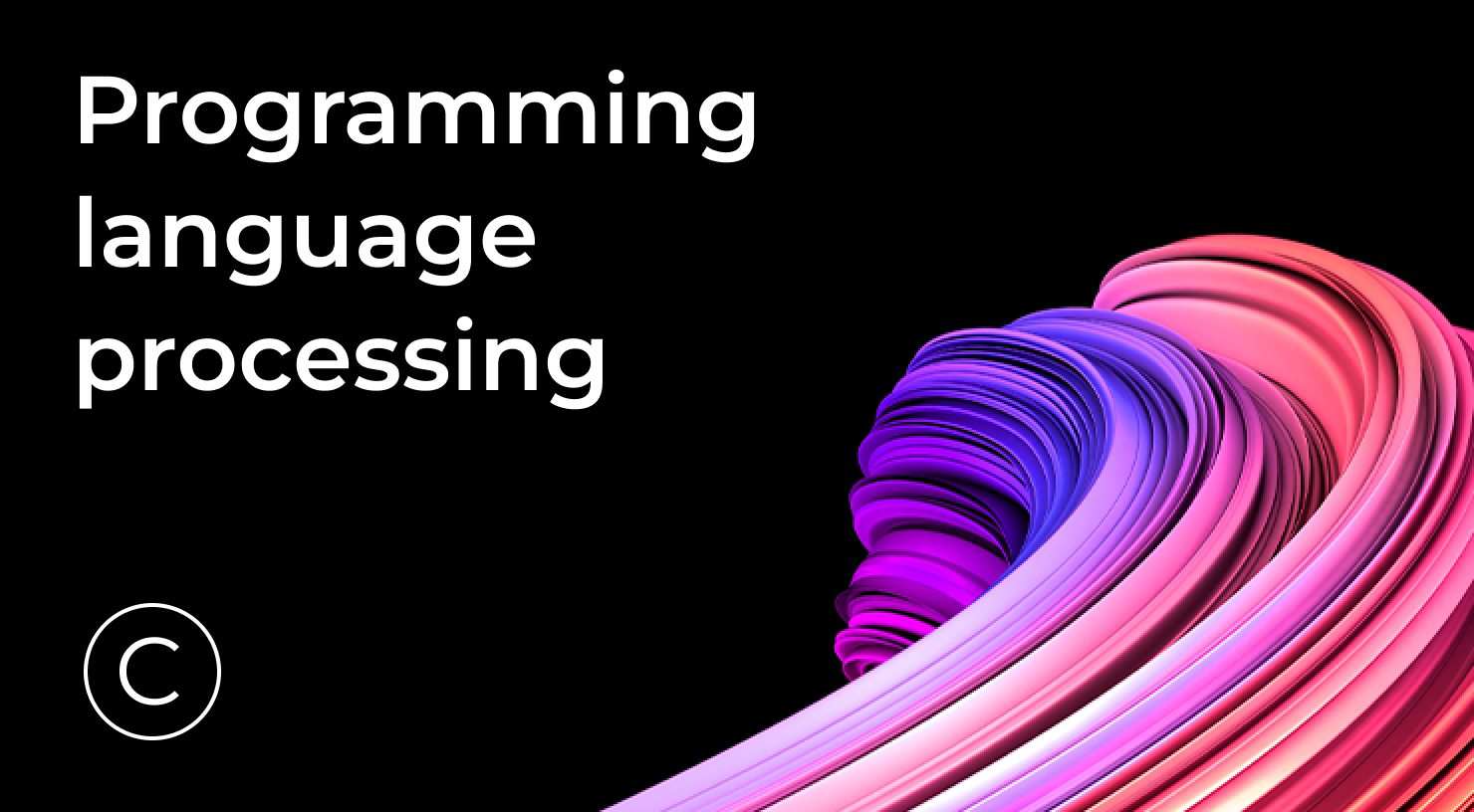 C. Programming Language Processing