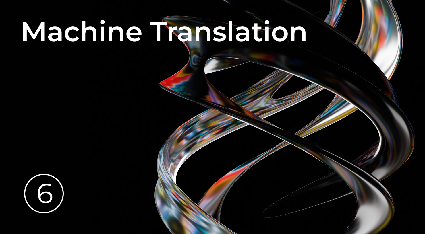 6. Machine Translation