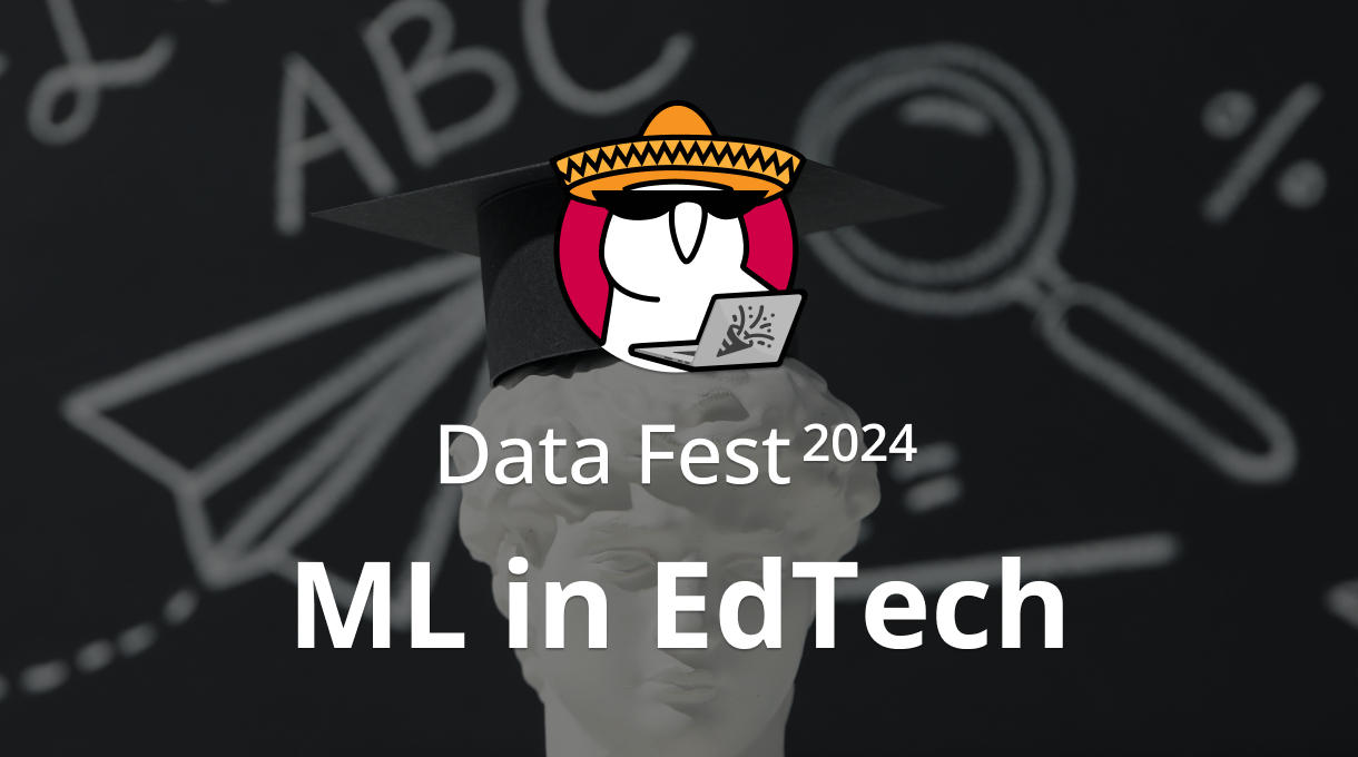 ML in EdTech | Data Fest 2024