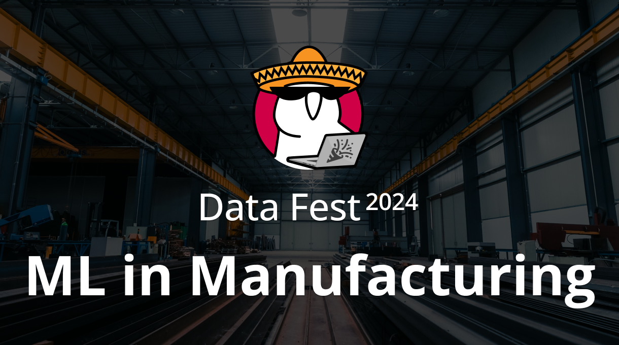 ML in Manufacturing | Data Fest 2024