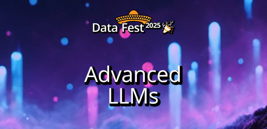 Advanced LLMs | Data Fest 2025