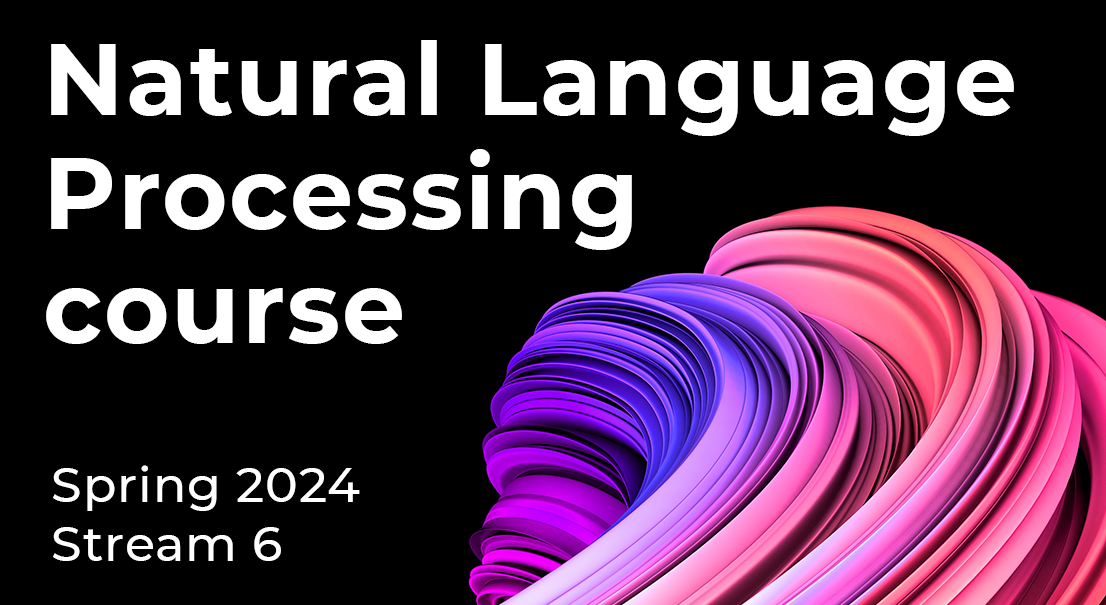 Natural Language Processing course (stream 6, spring 2024)