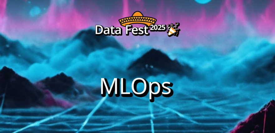 MLOps | Data Fest 2025
