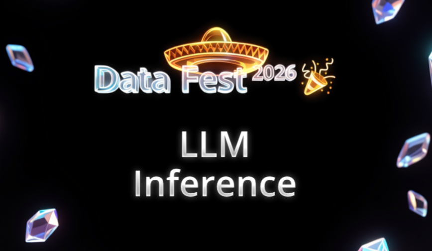 LLM inference  | Data Fest 2026